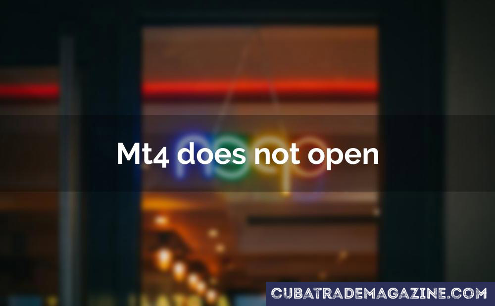 Mt4 does not open
