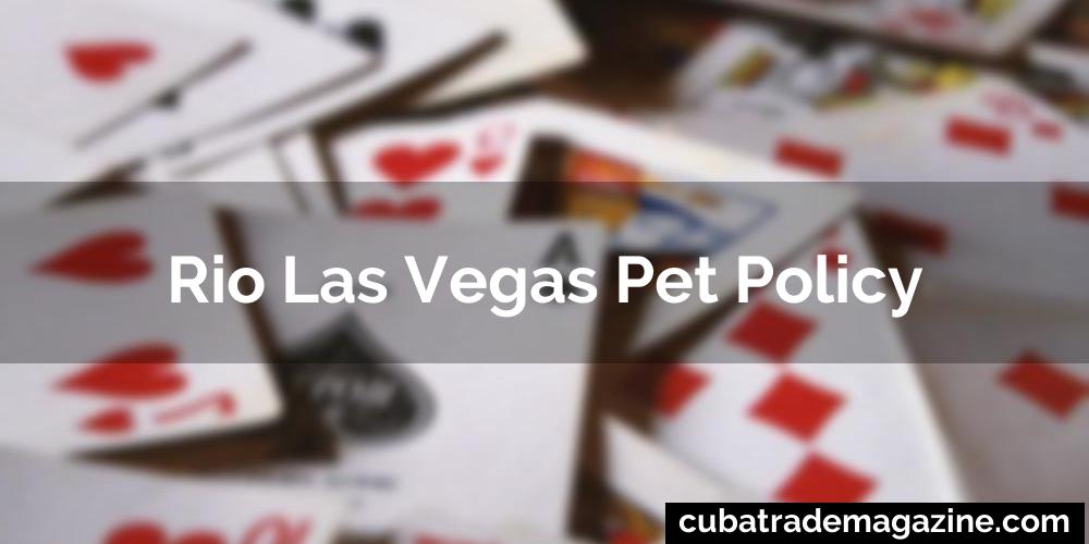 Rio Las Vegas Pet Policy